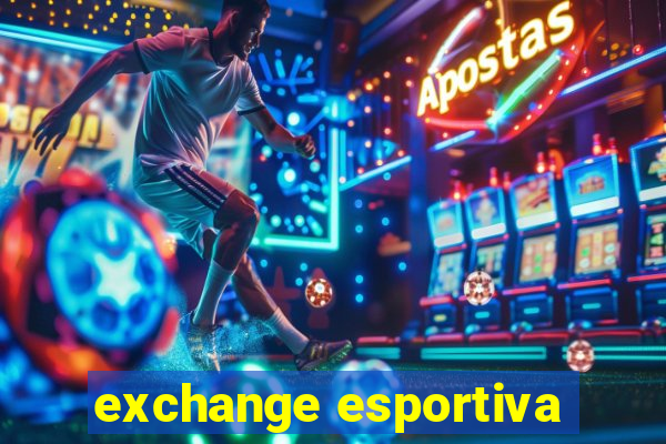 exchange esportiva